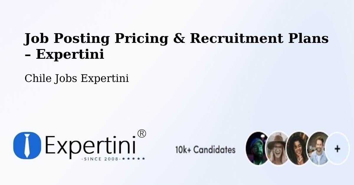 Job Posting Pricing & Recruitment Plans – Estación Central - Estación Central, Chile Jobs Expertini